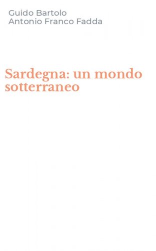 Sardegna: un mondo sotterraneo