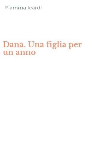 Dana. Una figlia per un anno