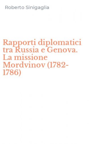 Rapporti diplomatici tra Russia e Genova. La missione Mordvinov (1782-1786)
