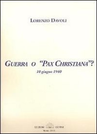Guerra o &laquo;Pax cristiana&raquo;? 10 giugno 1940