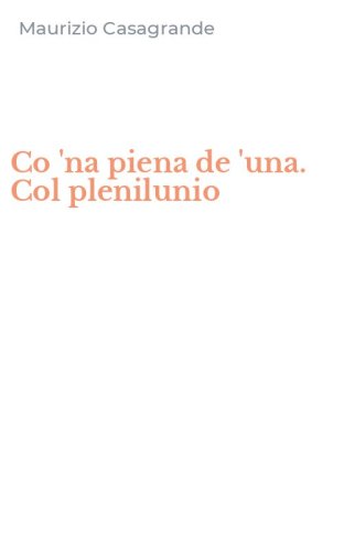 Co 'na piena de 'una. Col plenilunio