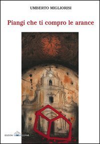 Piangi che ti compro le arance