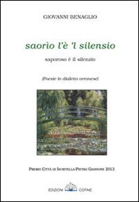 Saorio l'&egrave; 'l silenzio. Saporoso &egrave; il silenzio