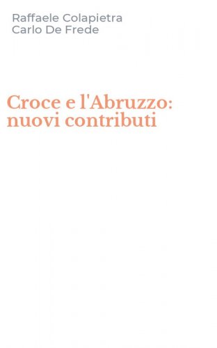 Croce e l'Abruzzo: nuovi contributi