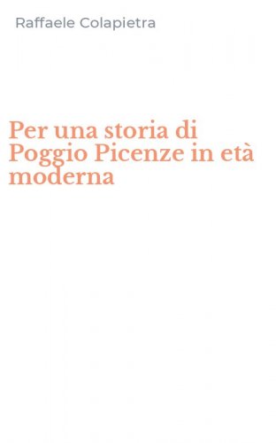 Per una storia di Poggio Picenze in et&agrave; moderna