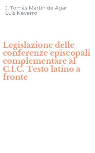 Legislazione delle conferenze episcopali complementare al C.I.C. Testo latino a fronte