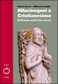 Allucinogeni e cristianesimo. Evidenze nell'arte sacra