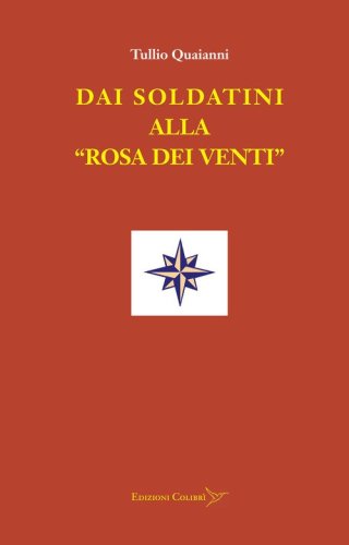 Dai soldatini alla &laquo;rosa dei venti&raquo;