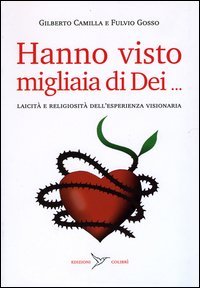 Hanno visto migliaia di dei. Laicit&agrave; e religiosit&agrave; dell'esperienza visionaria