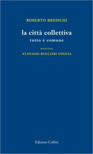La citt&agrave; collettiva. Tutto &egrave; comune