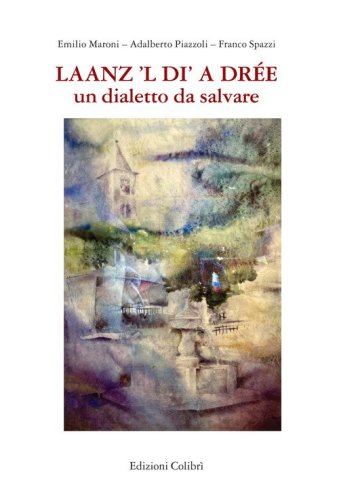 Laanz'l di a Dr&egrave;e. Un dialetto da salvare