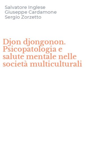 Djon djongonon. Psicopatologia e salute mentale nelle societ&agrave; multiculturali