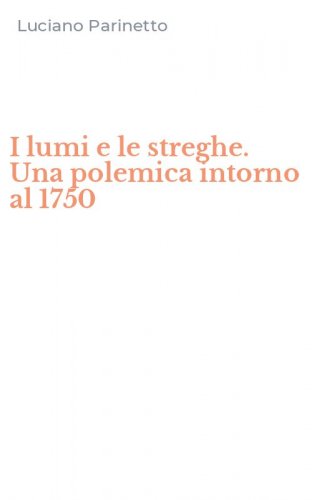I lumi e le streghe. Una polemica intorno al 1750