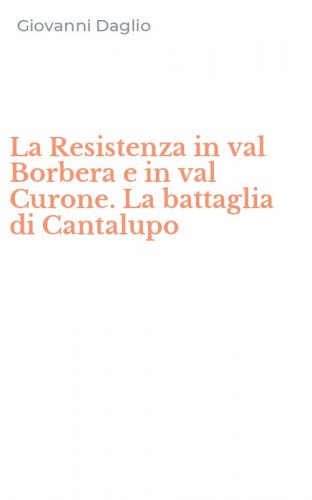 La Resistenza in val Borbera e in val Curone. La battaglia di Cantalupo