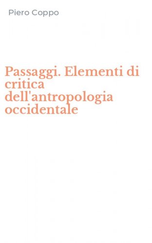 Passaggi. Elementi di critica dell'antropologia occidentale