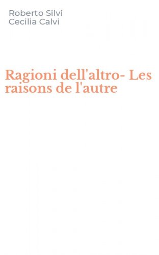 Ragioni dell'altro-Les raisons de l'autre