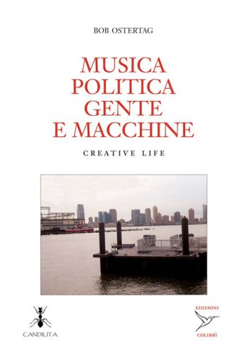 Musica politica gente e macchine. Creative life