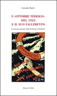 L'&laquo;Ottobre tedesco&raquo; del 1923 e il suo fallimento. La mancata estensione della rivoluzione in Occidente