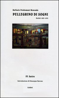 Pellegrino di sogni. Scritti 1937-1979