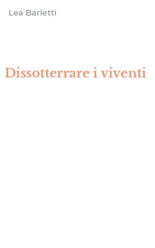 Dissotterrare i viventi