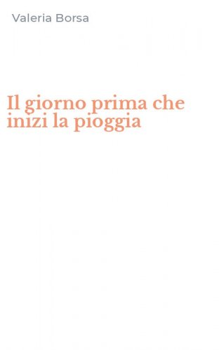 Il giorno prima che inizi la pioggia