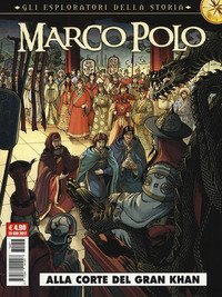 Marco Polo. Gli esploratori della storia