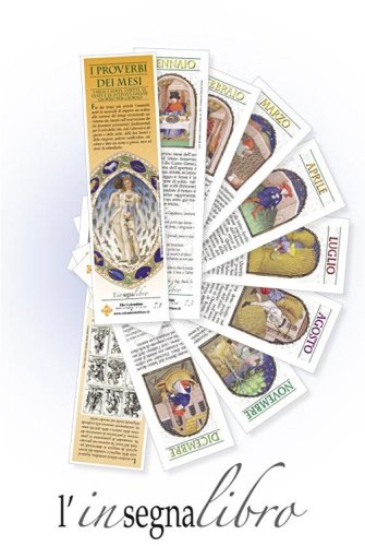I proverbi dei mesi. I mesi, i santi, i detti, le feste e le attivit&agrave; umane giorno per giorno