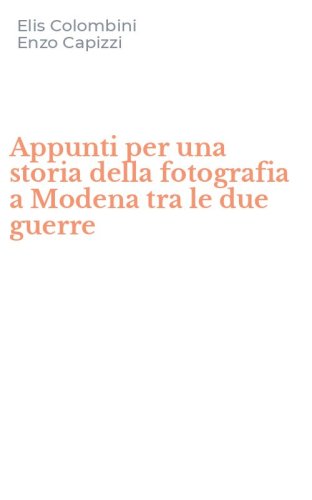 Appunti per una storia della fotografia a Modena tra le due guerre