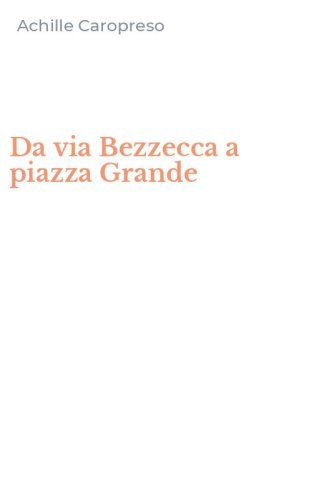 Da via Bezzecca a piazza Grande