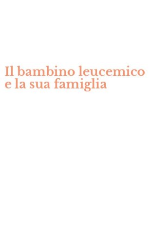 Il bambino leucemico e la sua famiglia