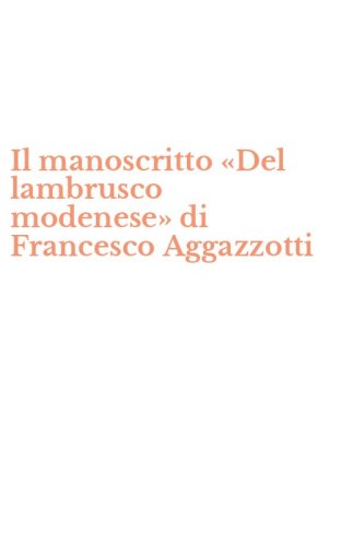 Il manoscritto &laquo;Del lambrusco modenese&raquo; di Francesco Aggazzotti