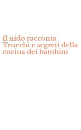 Il nido racconta. Trucchi e segreti della cucina dei bambini