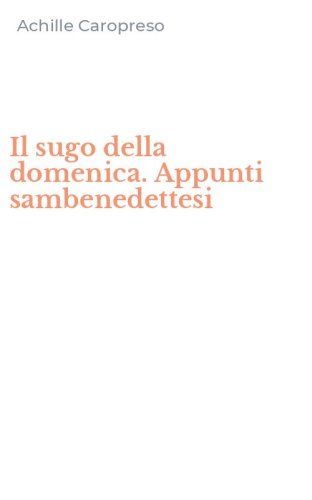 Il sugo della domenica. Appunti sambenedettesi
