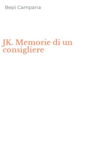 JK. Memorie di un consigliere