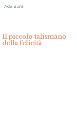 Il piccolo talismano della felicit&agrave;