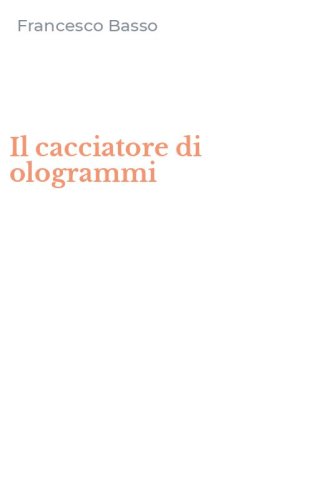 Il cacciatore di ologrammi
