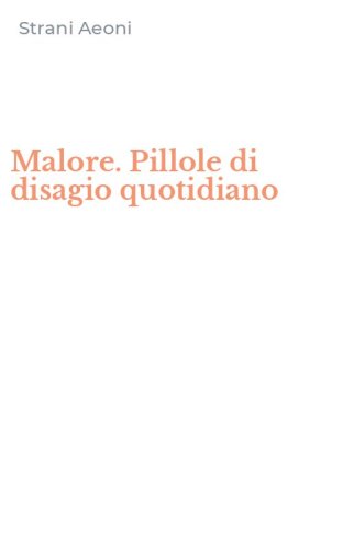 Malore. Pillole di disagio quotidiano