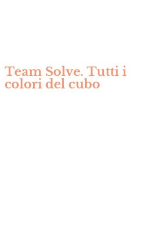 Team Solve. Tutti i colori del cubo
