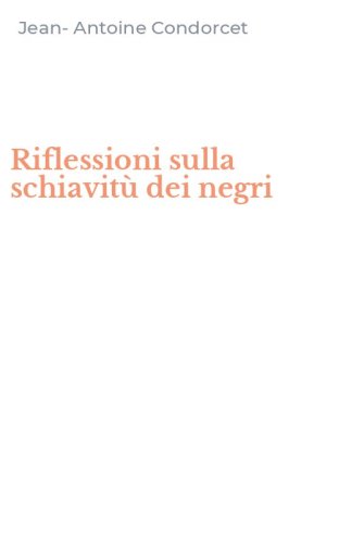 Riflessioni sulla schiavit&ugrave; dei negri