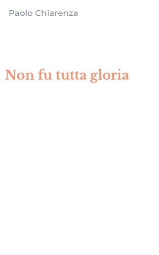 Non fu tutta gloria