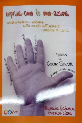 Esprimi-amo le emo-azioni. Atelier ludico-motorio nella scuola dell'infanzia. Progetto di ricerca