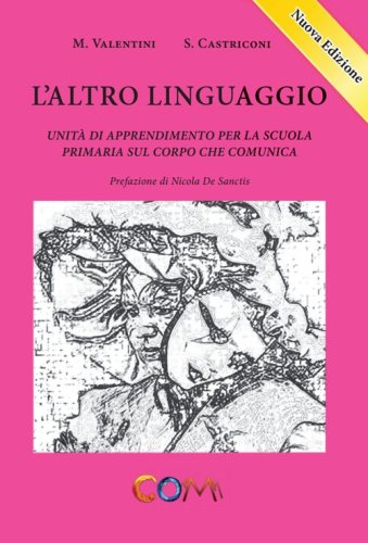 L'altro linguaggio. Unit&agrave; di apprendimento per la scuola primaria sul corpo che comunica