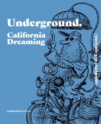 Underground. California dreaming. Quaderni di Comicon