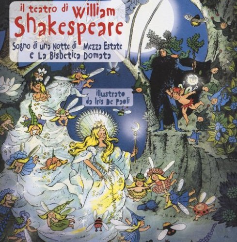 Il teatro di William Shakespeare: Sogno di una notte di mezza estate-La bisbetica domata