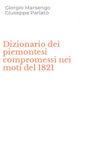 Dizionario dei piemontesi compromessi nei moti del 1821