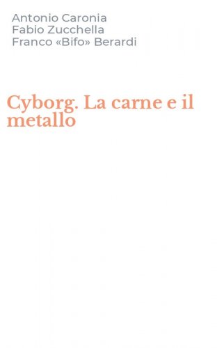 Cyborg. La carne e il metallo