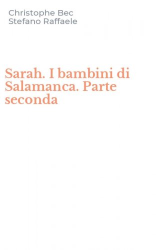 Sarah. I bambini di Salamanca. Parte seconda