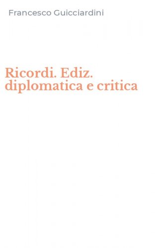 Ricordi. Ediz. diplomatica e critica