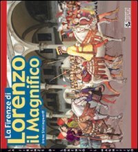 FIRENZE DI LORENZO IL MAGNIFICO. EDIZ. ILLUSTRATA (LA)