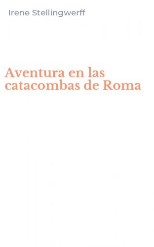 Aventura en las catacombas de Roma